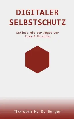 Cover: Digitaler Selbstschutz: Schluss mit der Angst vor Scam & Phishing
